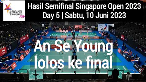 Hasil Semifinal Singapore Open 2023 2 Wakil Korea Lolos Ke Final