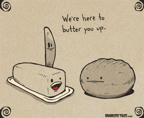 Butter You Up Brainless Tales Cheesy Jokes Funny Puns Jokes Cute Puns