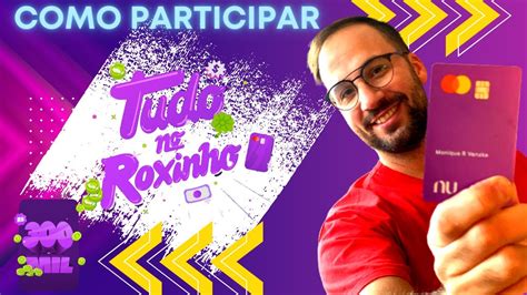 Como Participar Promo O Nubank Tudo No Roxinho Youtube