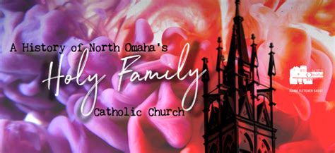 A History of North Omaha’s Holy Family Catholic Church – North Omaha History