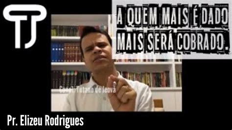 A Quem Mais É Dado Mais É Cobrado - Pr. Elizeu Rodrigues | A quem mais é dado, mais é cobrado # ...