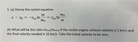 Solved 5. (a) Derive the rocket equation | Chegg.com