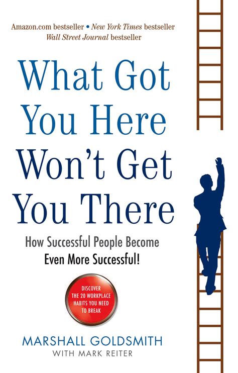 What Got You Here Won't Get You There - Marshall Goldsmith