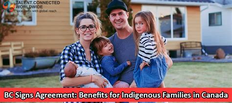 BC Signs Agreement: Benefits for Indigenous Families in Canada