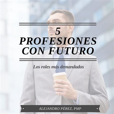 Profesiones Con Mucho Futuro