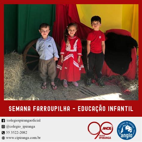 Educa O Infantil Celebraram A Semana Farroupilha Colegio Ipiranga