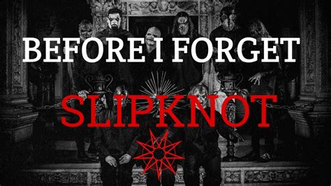 Letra Before I Forget - Slipknot - Before I forget sub. español y letra original - YouTube Music