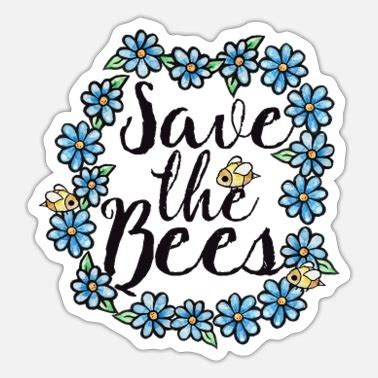 Save The Bees Stickers Unique Designs Spreadshirt