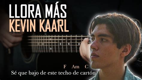 Llora Más Kevin Kaarl Tutorial Guitarra Acústica Letra y Acordes