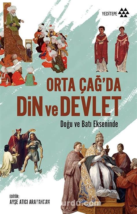 Orta Çağda Din ve Devlet Doğu ve Batı Ekseninde kitabını indir PDF