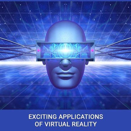 exciting applications  virtual reality
