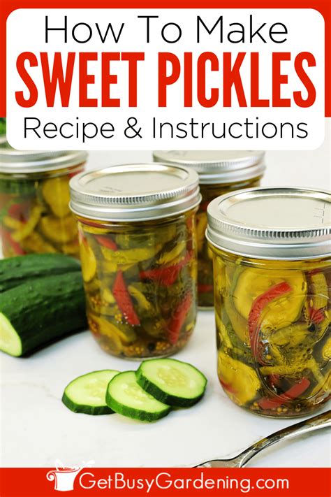 Old Fashioned Sweet Pickle Recipe (Quick & Simple) - Get Busy Gardening