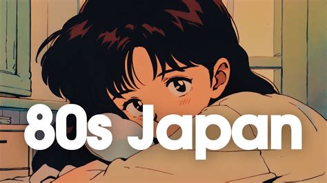 𝐏𝐥𝐚𝐲𝐥𝐢𝐬𝐭 80 s Japanese Lofi Nostalgic Chill Music YouTube