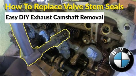 How To Remove A Bmw N52 Exhaust Camshaft And Replace The Valve Stem Seals Bmw N52 Rebuild Part