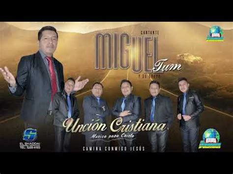 Camina conmigo Jesús Miguel Túm y su grupo Unción Cristiana YouTube