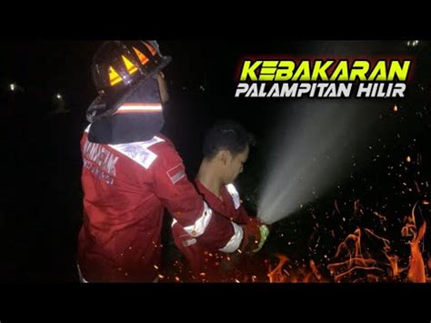 Fastresponse Kebakaran Limbah Rotan Palampitan Hilir Youtube