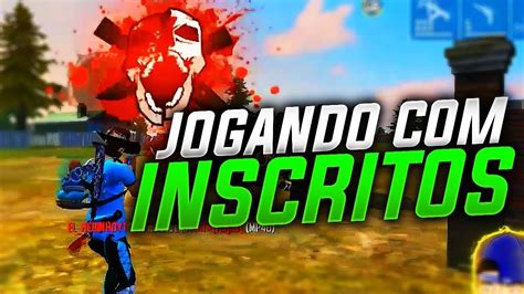 FREE FIRE AO VIVO JOGANDO OS INSCRITOS BOTRAAAA