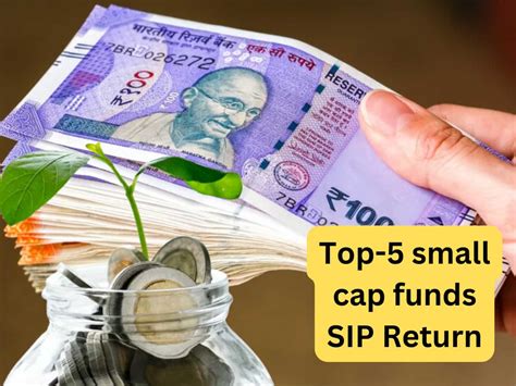 Top Sip Return इन 5 स्‍मॉल कैप फंड्स ने 5 साल में बना दिया लखपति निवेशकों को मिला 31 42