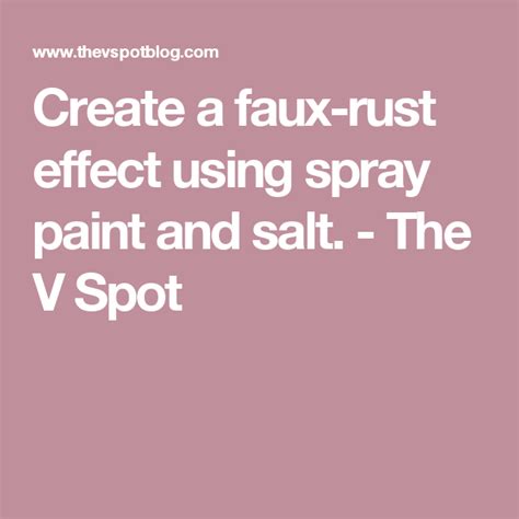 Create A Faux Rust Effect Using Spray Paint And Salt Faux Rust Rust