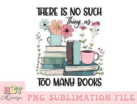 There's No Such Thing As Too Many Book Graphic by H2T.DesignCreative