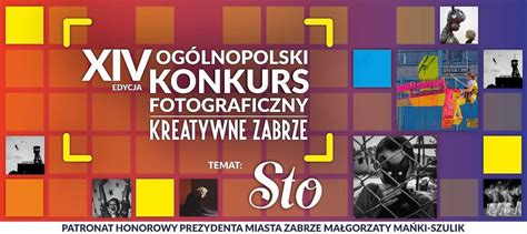 Zabrze Xiv Og Lnopolski Konkurs Fotograficzny Kreatywne Zabrze Sto