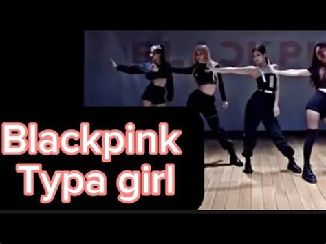 Blackpink Typa Girl Dance Practice YouTube