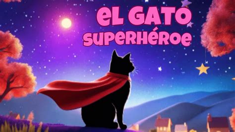 El gato superhéroe Mia Cuenta Cuentos Cuentos para Niños YouTube