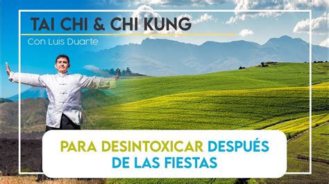 Tai Chi And Chi Kung Para Desintoxicarte Después Delas Fiestas 😀 Youtube