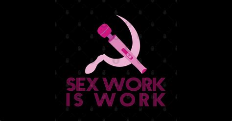 Sex Work Is Work Sex Work Sticker Teepublic