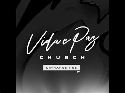 Live Vida E Paz Church Linhares Palavra De Vida E Paz Youtube