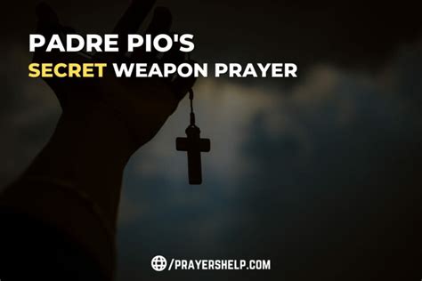 Padre Pios Secret Weapon Prayer Prayers Help