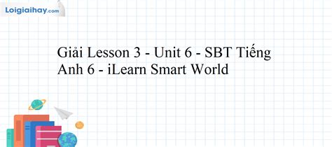 Lesson 3 Unit 6 SBT Tiếng Anh 6