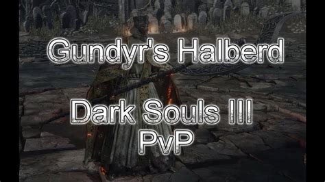 Gundyr S Halberd Pvp Dark Souls Youtube