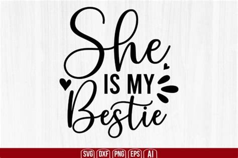 She Is My Bestie Graphic By Creativemim2001 Creative Fabrica