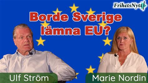 Är EU det bästa alternativet för Sverige Ulf Ström avslöjar varför ett