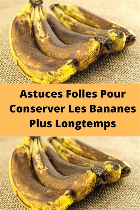 Astuces Folles Pour Conserver Les Bananes Plus Longtemps Calendrier