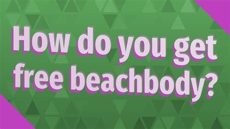 How Do You Get Free Beachbody YouTube