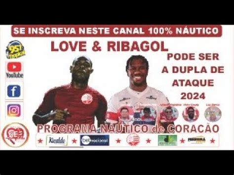 VAGNER LOVE E RIBAMAR PODEM SER OS ATACANTES DO NÁUTICO 2024 YouTube