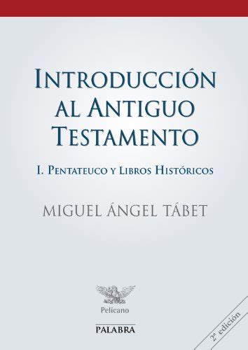 Introducción al Antiguo Testamento I Pentateuco y libros históricos