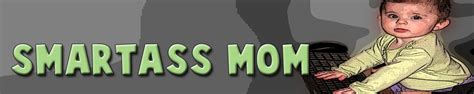 Smart Ass Mom