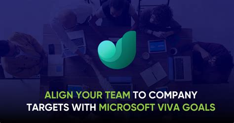 Aligning Team With Microsoft Viva Goals Klik Solutions