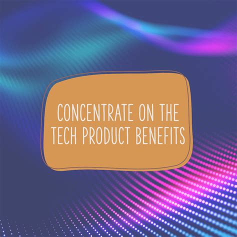 Benefits Driven Marketing Works Wonders For Technology Companies