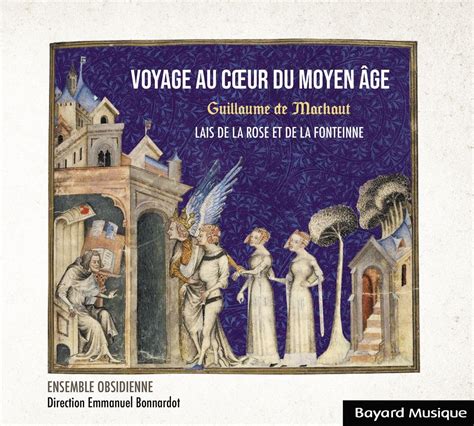 Guillaume De Machaut Voyage Au Coeur Du Moyen Age Vol Ensemble