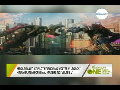 One North Central Luzon Mega Trailer At Pilot Episode Ng Voltes V