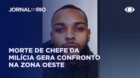 Morte De Chefe Da Milícia Gera Confronto Na Zona Oeste Youtube