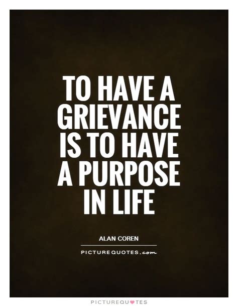 Grievances Quotes. QuotesGram | Purpose quotes, Quotes, Life quotes