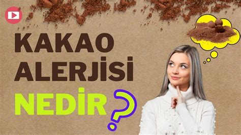 Kakao Alerjisi Nedir İstanbul Alerji Prof Dr Ahmet Akçay YouTube