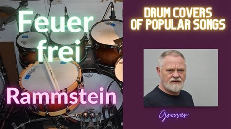 Drum Covers Of Popular Songs Rammstein Feuer Frei Xxx Youtube