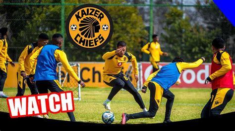 Watch Chiefs Training To Beat Ts Galaxy Kaizer Chiefs Dstv