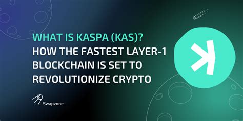 What Is Kaspa KAS How The Fastest Layer 1 Blockchain Is Set To